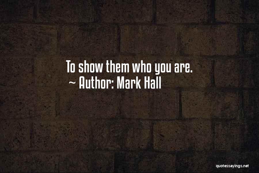 Mark Hall Quotes 292790