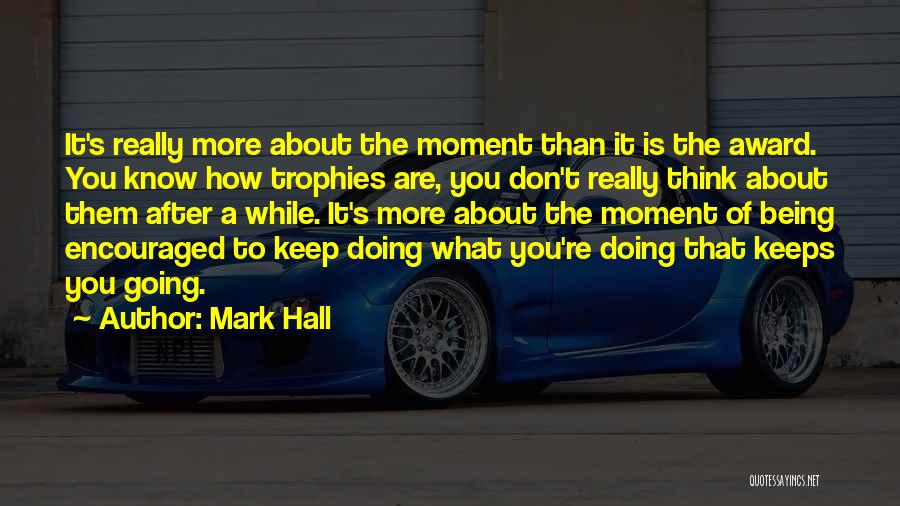 Mark Hall Quotes 762457