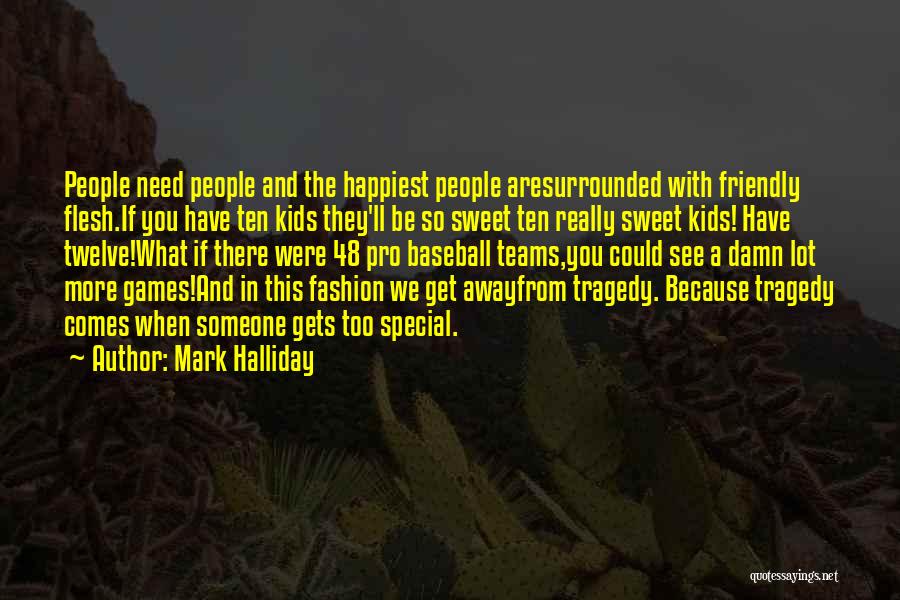 Mark Halliday Quotes 162056