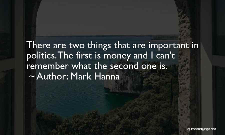 Mark Hanna Quotes 2076557