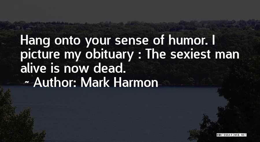 Mark Harmon Quotes 87176