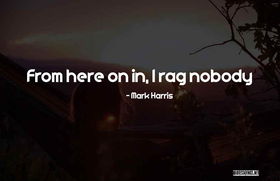Mark Harris Quotes 1577551 Mark Harris Quotes 1577551
