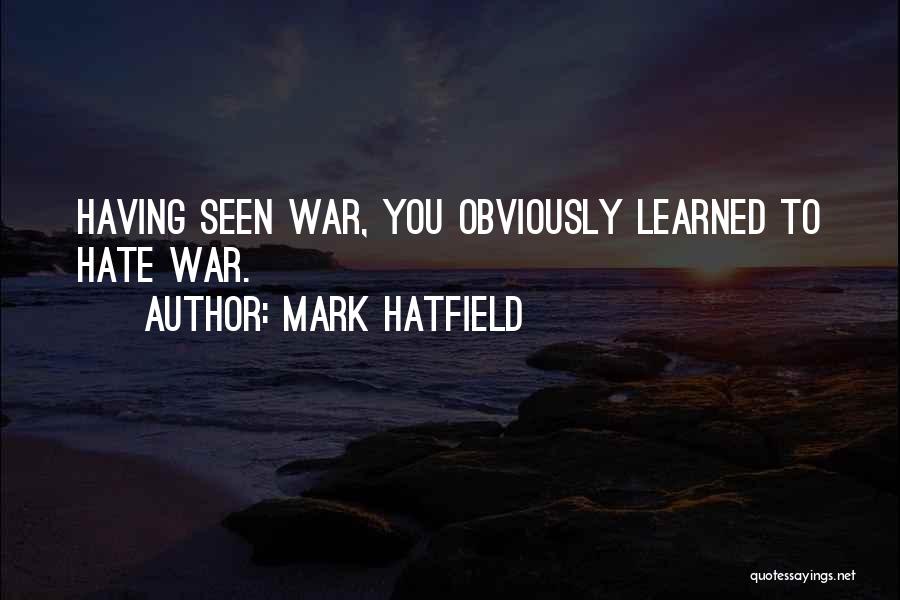 Mark Hatfield Quotes 772763