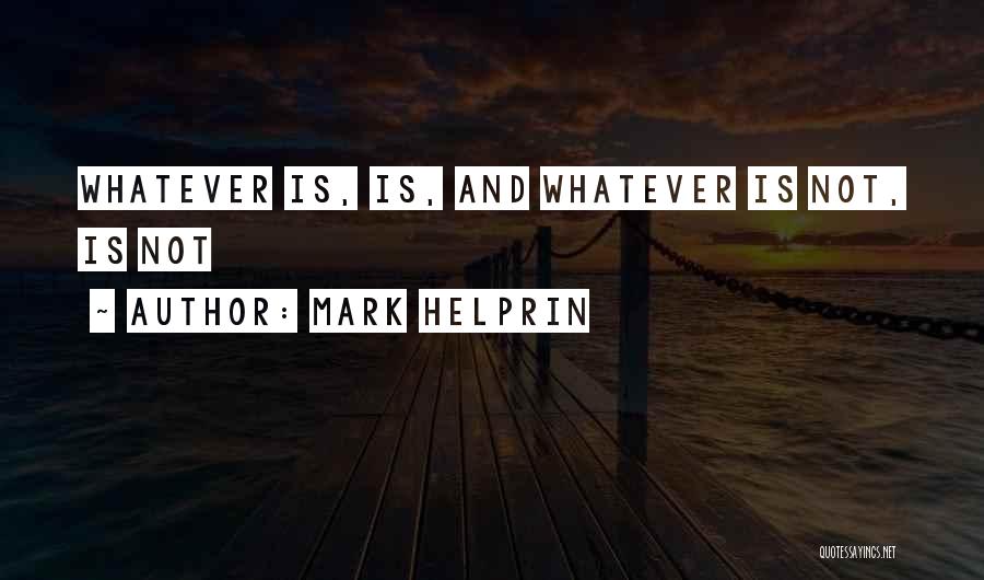 Mark Helprin Quotes 476545