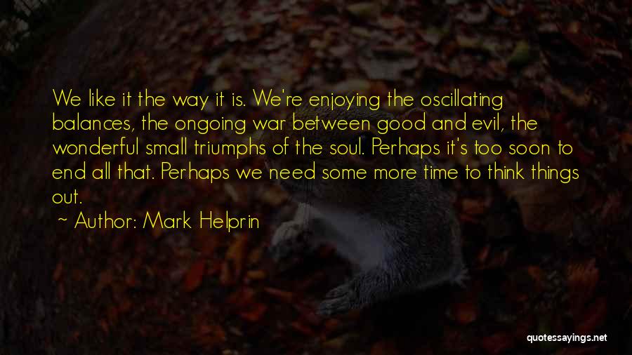 Mark Helprin Quotes 645350