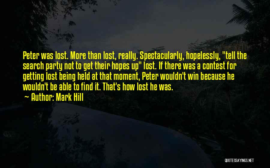 Mark Hill Quotes 157059
