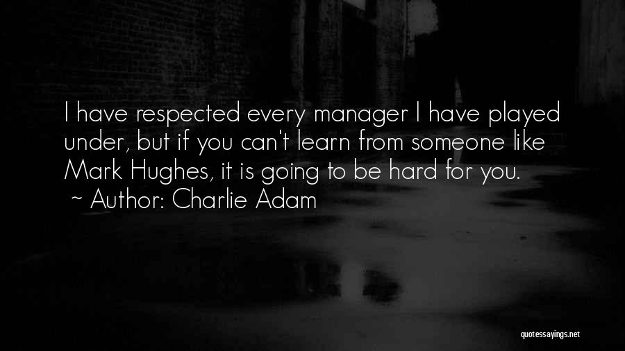 Mark Hughes Quotes By Charlie Adam