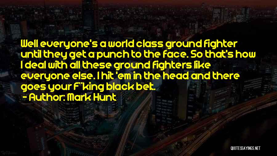 Mark Hunt Quotes 1939773