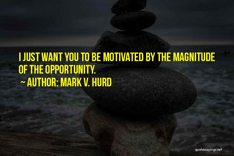 Mark Hurd Quotes By Mark V. Hurd