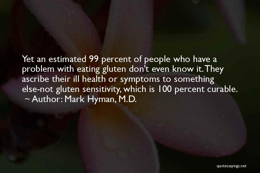 Mark Hyman, M.D. Quotes 1007954