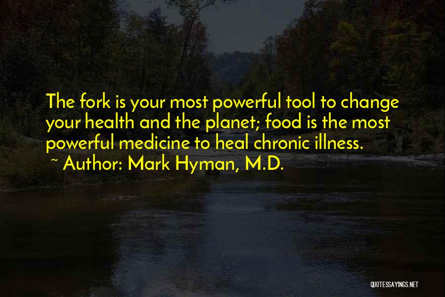 Mark Hyman, M.D. Quotes 901185