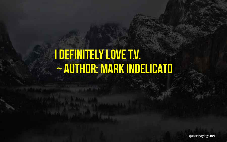 Mark Indelicato Quotes 1938633