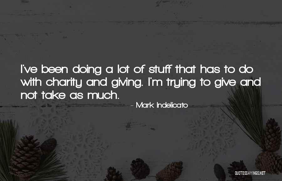 Mark Indelicato Quotes 2148482