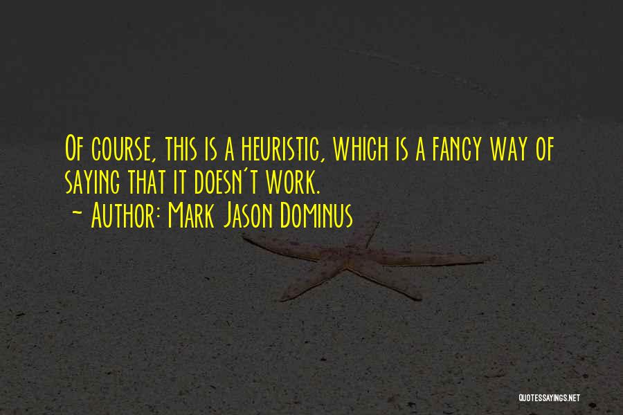 Mark Jason Dominus Quotes 1116463