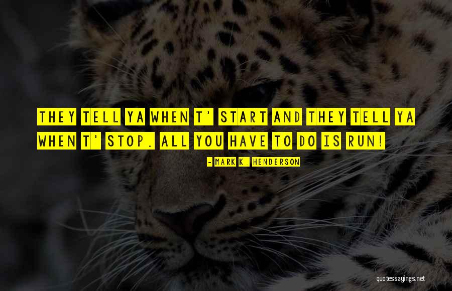 Mark K. Henderson Quotes 657130 Mark K. Henderson Quotes 657130