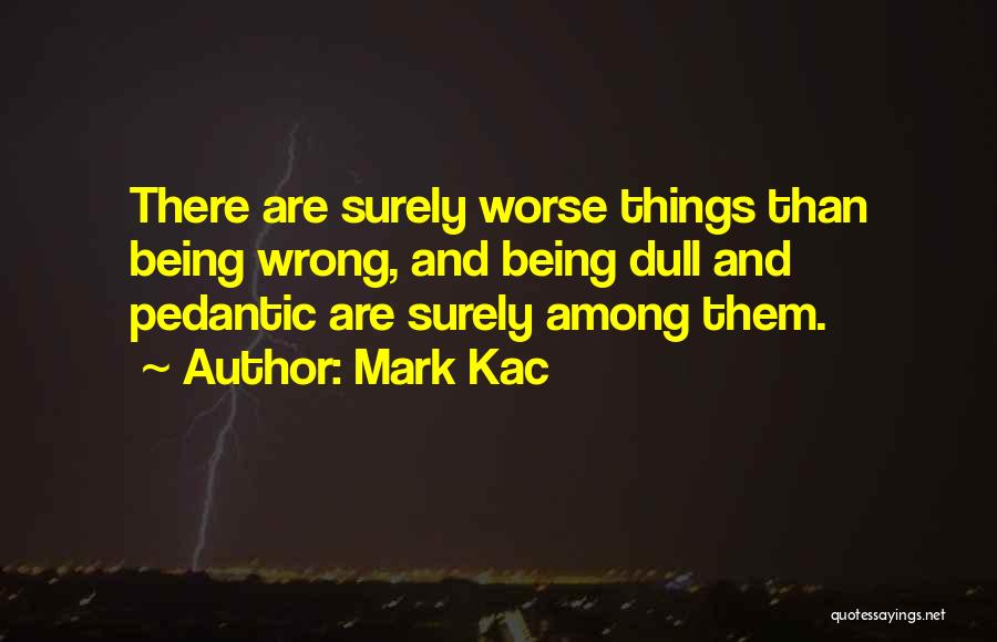 Mark Kac Quotes 2103204