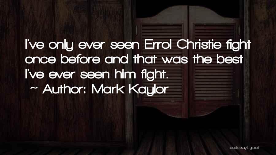 Mark Kaylor Quotes 1247780