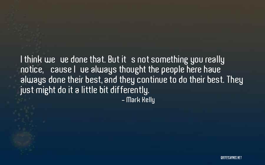 Mark Kelly Quotes 1165467