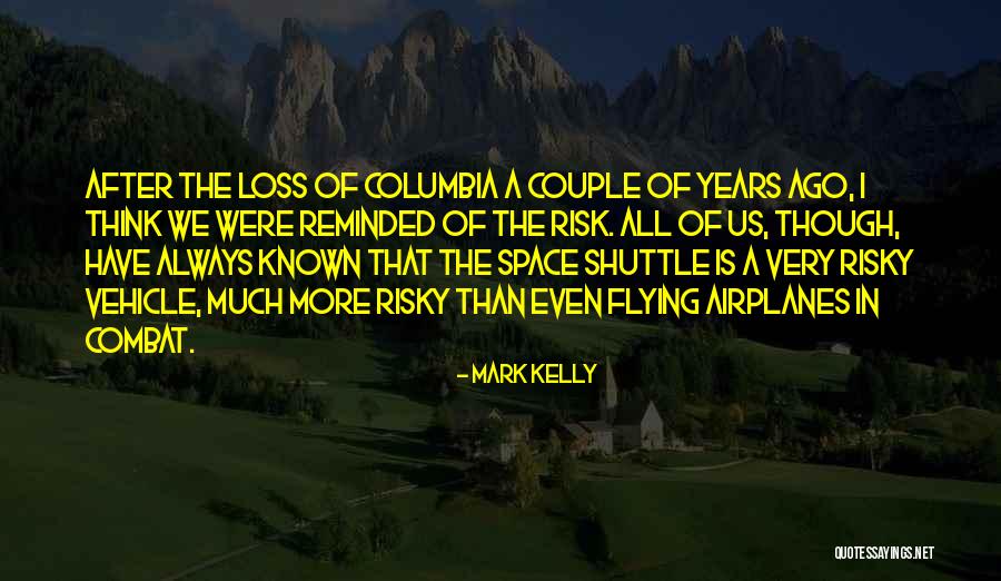 Mark Kelly Quotes 1581996 Mark Kelly Quotes 1581996