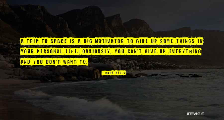 Mark Kelly Quotes 709664