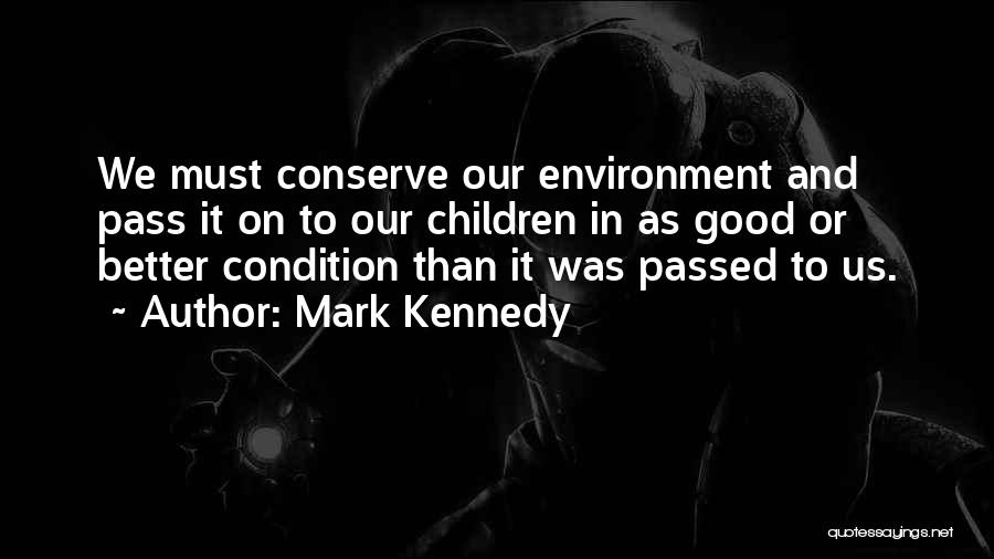 Mark Kennedy Quotes 459854