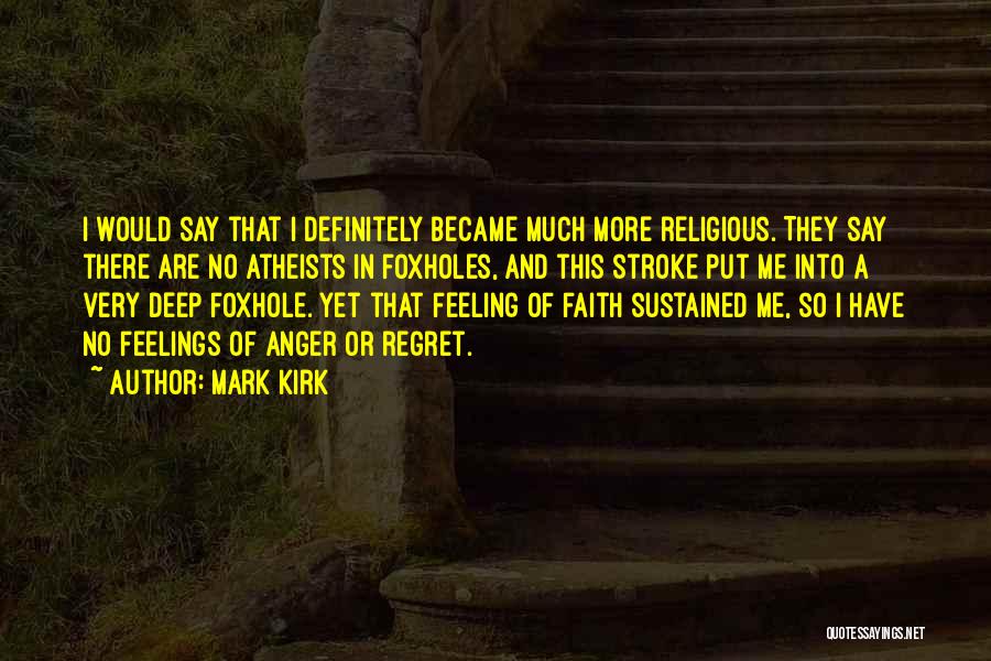 Mark Kirk Quotes 625026