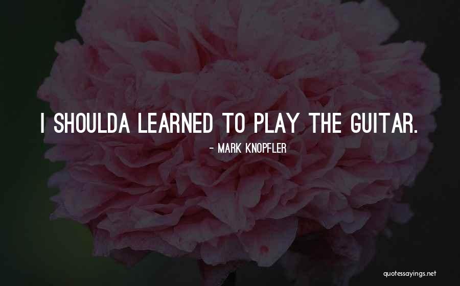 Mark Knopfler Quotes 1436903 Mark Knopfler Quotes 1436903