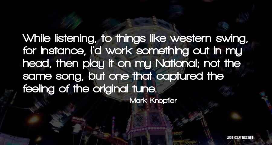 Mark Knopfler Quotes 1628381 Mark Knopfler Quotes 1628381