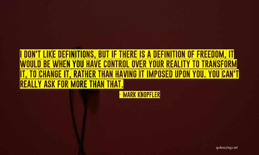 Mark Knopfler Quotes 2056724 Mark Knopfler Quotes 2056724
