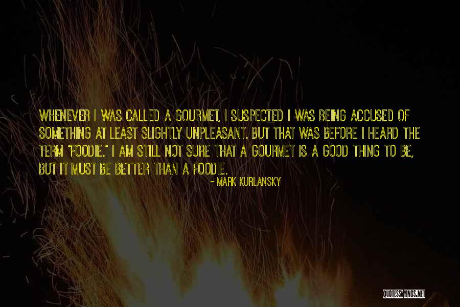 Mark Kurlansky Quotes 1729826 Mark Kurlansky Quotes 1729826