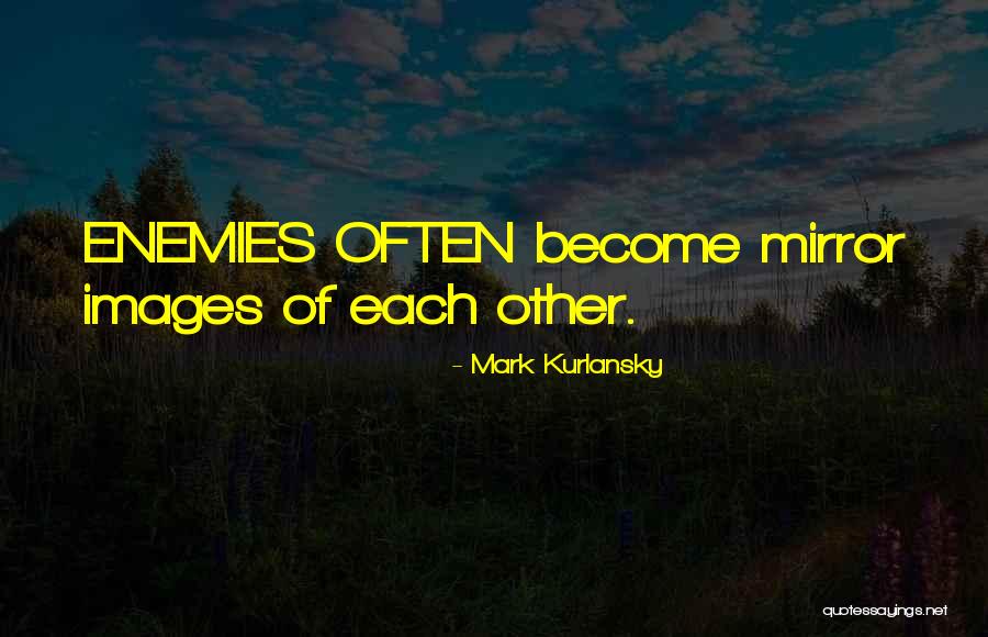 Mark Kurlansky Quotes 961458 Mark Kurlansky Quotes 961458