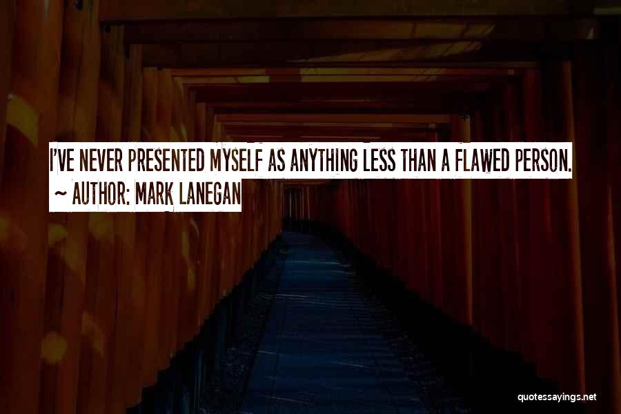 Mark Lanegan Quotes 1478329