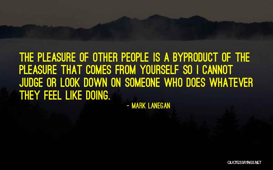 Mark Lanegan Quotes 1643044 Mark Lanegan Quotes 1643044