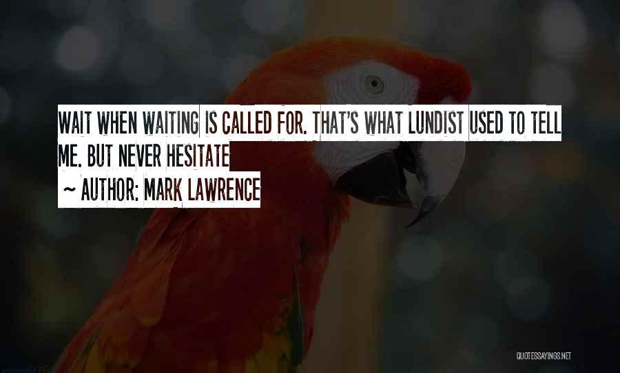 Mark Lawrence Quotes 1119240