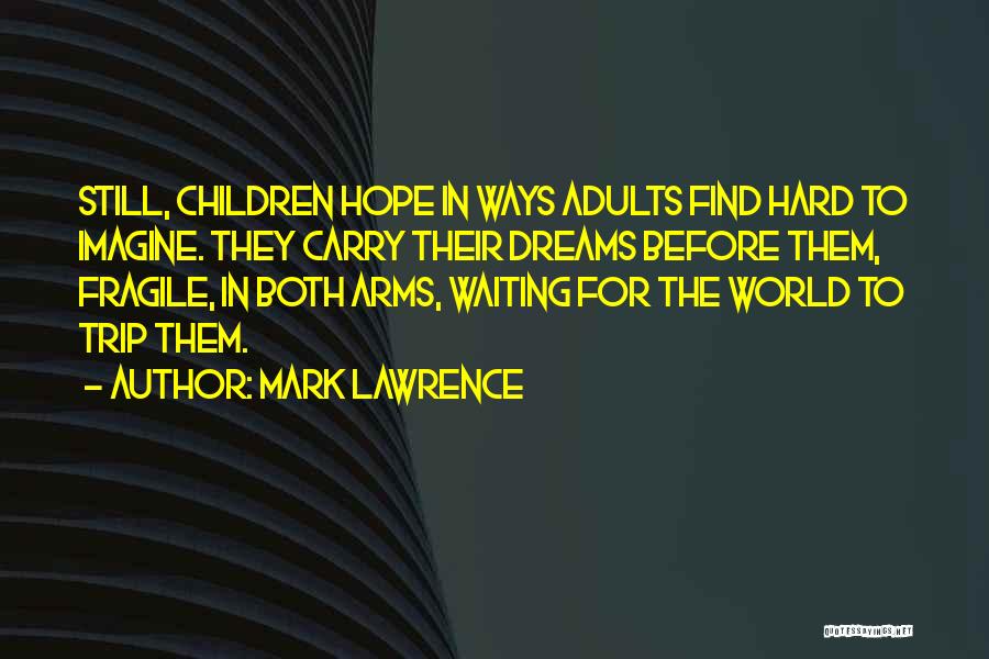 Mark Lawrence Quotes 676941