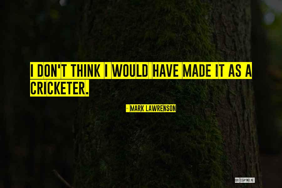 Mark Lawrenson Quotes 1657120