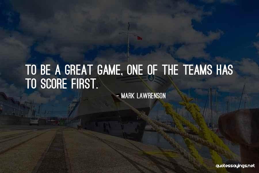 Mark Lawrenson Quotes 873139 Mark Lawrenson Quotes 873139