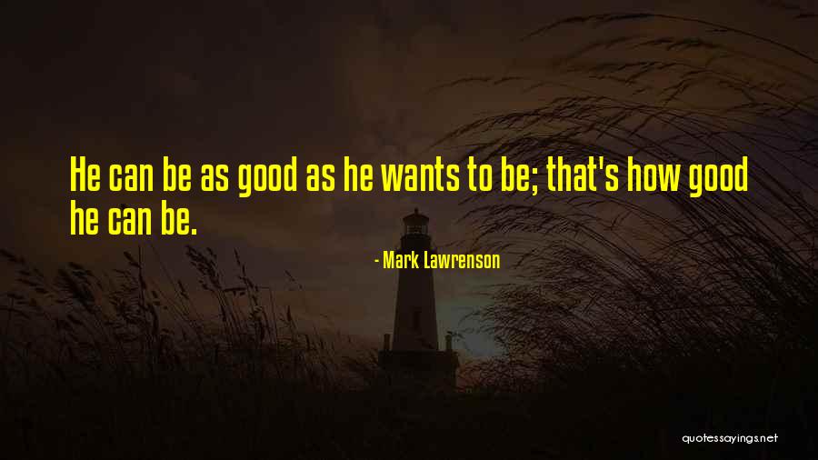 Mark Lawrenson Quotes 889704 Mark Lawrenson Quotes 889704