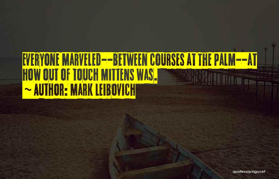Mark Leibovich Quotes 1850547