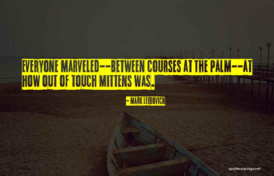 Mark Leibovich Quotes 1850547 Mark Leibovich Quotes 1850547