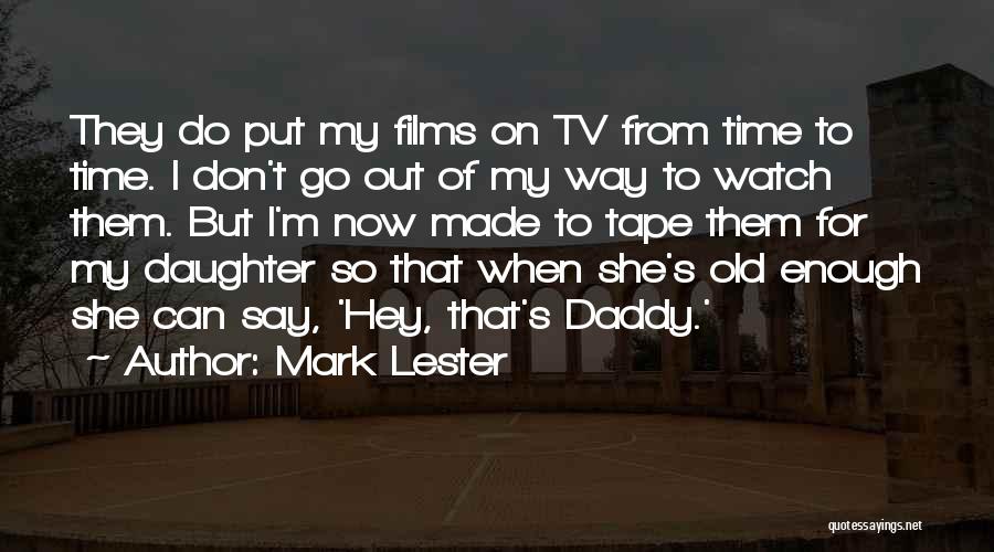 Mark Lester Quotes 378049