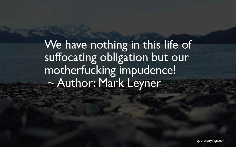 Mark Leyner Quotes 1126524