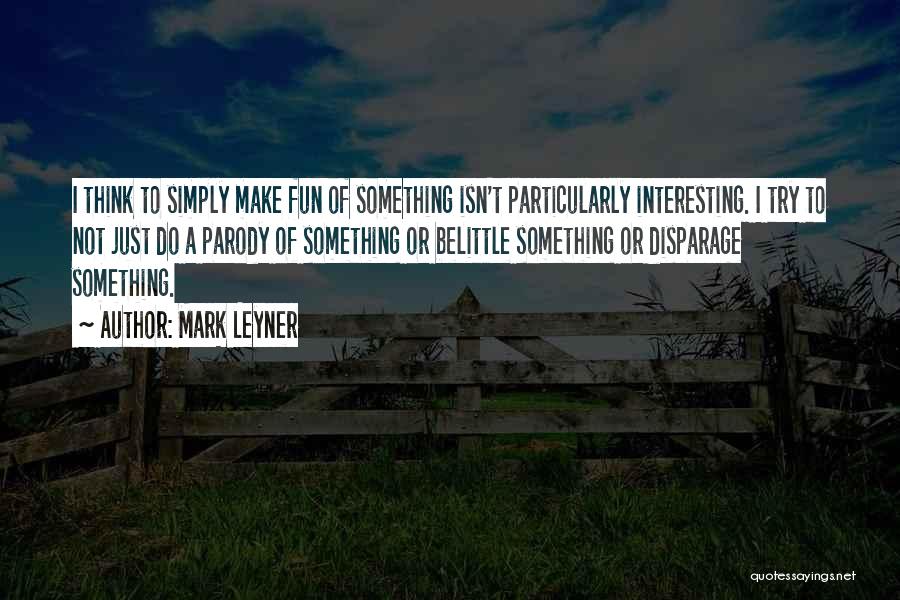 Mark Leyner Quotes 1331312