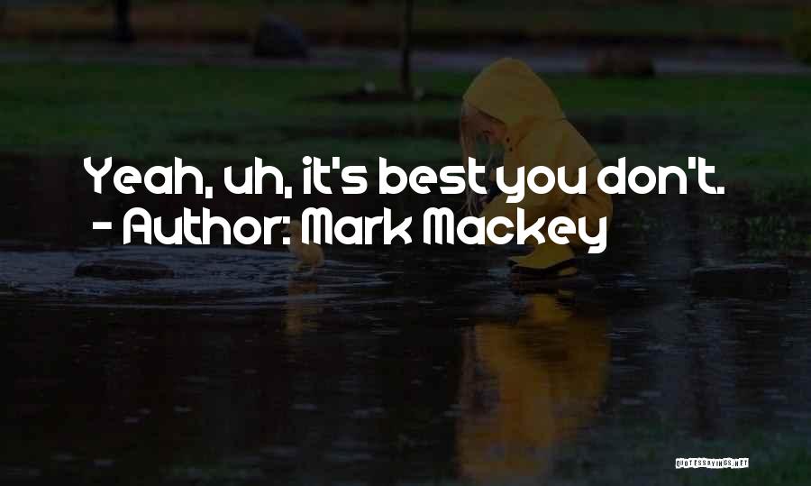 Mark Mackey Quotes 1559488