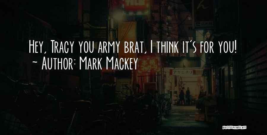 Mark Mackey Quotes 166454