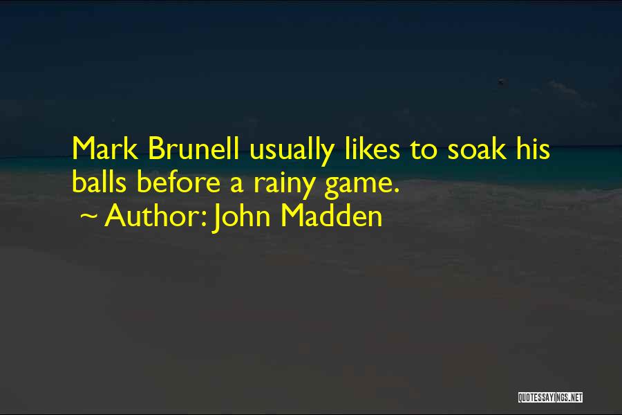 Mark Madden Quotes By John Madden