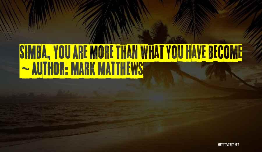 Mark Matthews Quotes 1317700