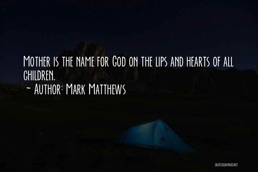 Mark Matthews Quotes 1457647