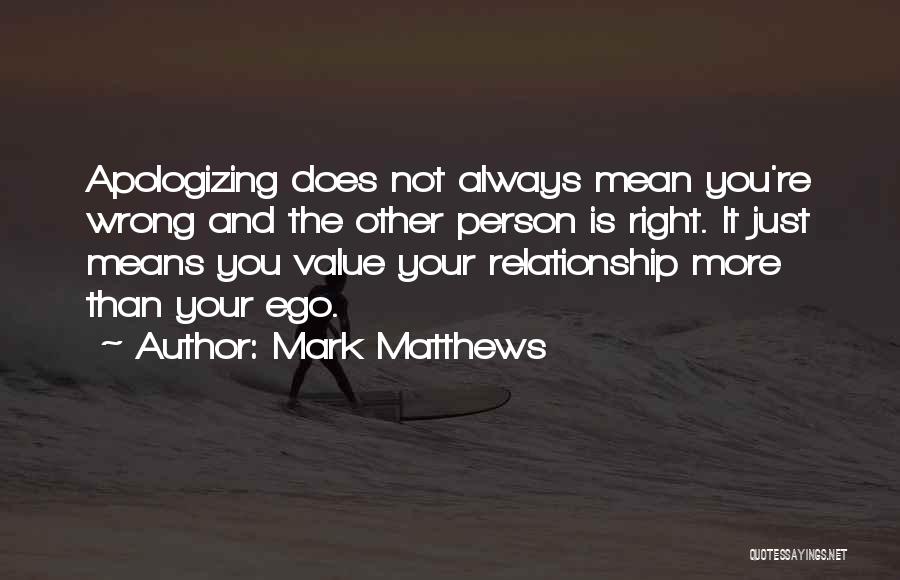 Mark Matthews Quotes 240975