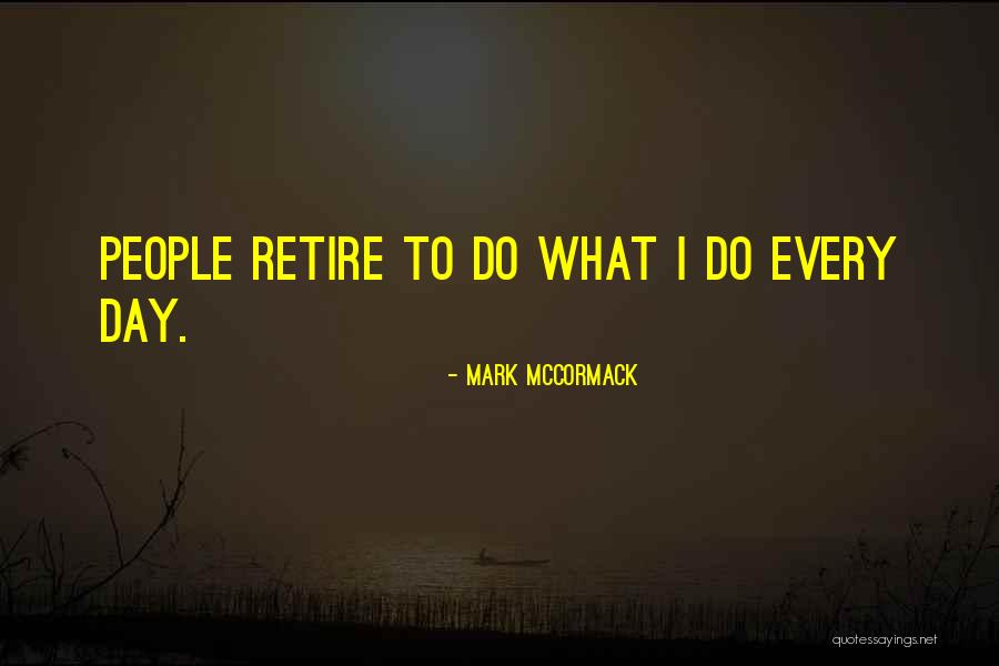 Mark McCormack Quotes 696239 Mark McCormack Quotes 696239